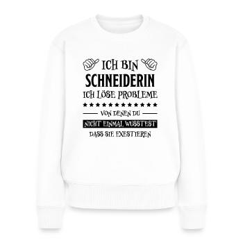 Schneiderin Nähen Witz Spruch Schneiderin Geschenk - Frauen Premium Bio Pullover - Weiß - Vorne - Julia (174cm)