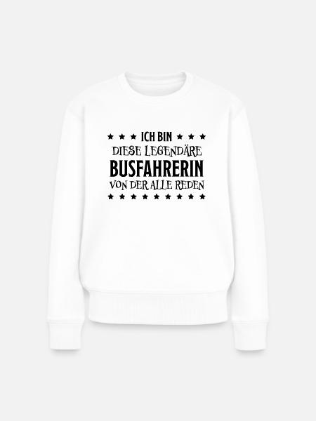 Busfahrerin Lustig Spruch Job Busfahrerin Geschenk - Frauen Premium Bio Pullover - Weiß