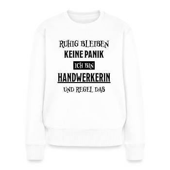 Handwerkerin Lustiger Spruch Heimwerkerin Geschenk - Frauen Premium Bio Pullover - Weiß - Vorne - Julia (174cm)