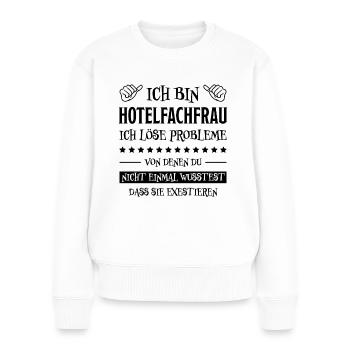 Hotelfachfrau Lustig Spruch Hotelfachfrau Geschenk - Frauen Premium Bio Pullover - Weiß - Vorne - Julia (174cm)