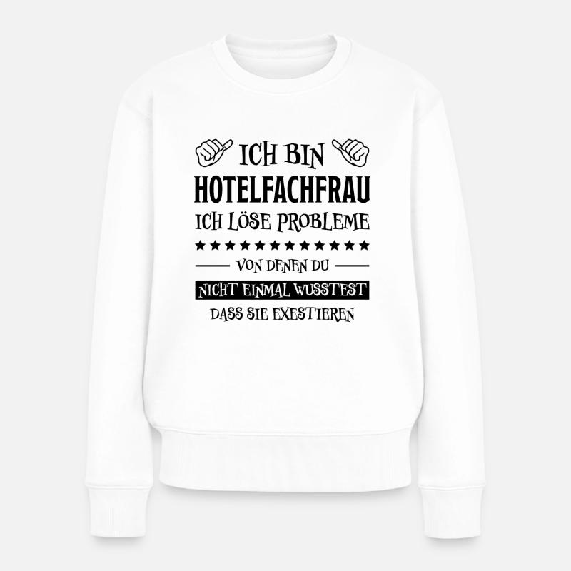 Hotelfachfrau Lustig Spruch Hotelfachfrau Geschenk - Frauen Premium Bio Pullover - Weiß