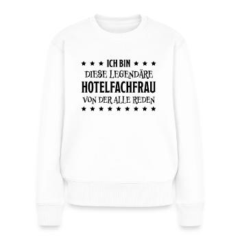 Hotelfachfrau Lustig Spruch Hotelfachfrau Geschenk - Frauen Premium Bio Pullover - Weiß - Vorne - Julia (174cm)