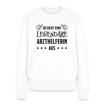 Arzthelferin Lustiger Spruch Arzthelferin Geschenk - Frauen Premium Bio Pullover - Weiß - Vorne - Julia (174cm)