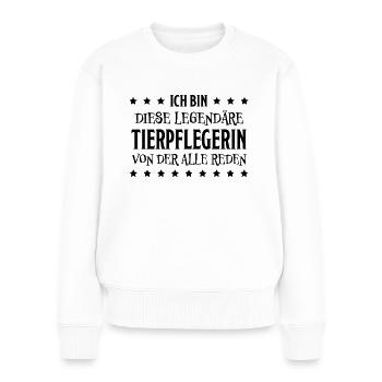 Tierpflegerin Lustig Spruch Tierpflegerin Geschenk - Frauen Premium Bio Pullover - Weiß - Vorne - Julia (174cm)