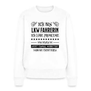 LKW Fahrerin Fun Spruch Lastwagenfahrerin Geschenk - Frauen Premium Bio Pullover - Weiß - Vorne - Julia (174cm)
