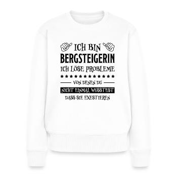 Bergsteigerin Wandern Fun Lustiger Spruch Geschenk - Frauen Premium Bio Pullover - Weiß - Vorne - Julia (174cm)