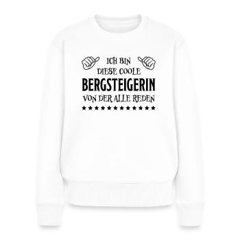 Bergsteigerin Wandern Fun Lustiger Spruch Geschenk - Frauen Premium Bio Pullover - Weiß - Vorne - Julia (174cm)