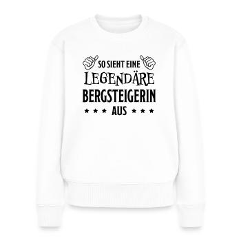 Bergsteigerin Wandern Fun Lustiger Spruch Geschenk - Frauen Premium Bio Pullover - Weiß - Vorne - Julia (174cm)