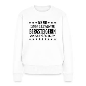 Bergsteigerin Wandern Fun Lustiger Spruch Geschenk - Frauen Premium Bio Pullover - Weiß - Vorne - Julia (174cm)