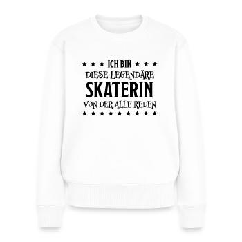 Skaterin Lustiger Spruch Skating Sprüche Geschenk - Frauen Premium Bio Pullover - Weiß - Vorne - Julia (174cm)