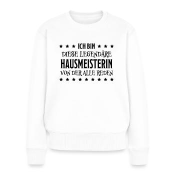 Hausmeisterin Lustig Spruch Hausverwalter Geschenk - Frauen Premium Bio Pullover - Weiß - Vorne - Julia (174cm)
