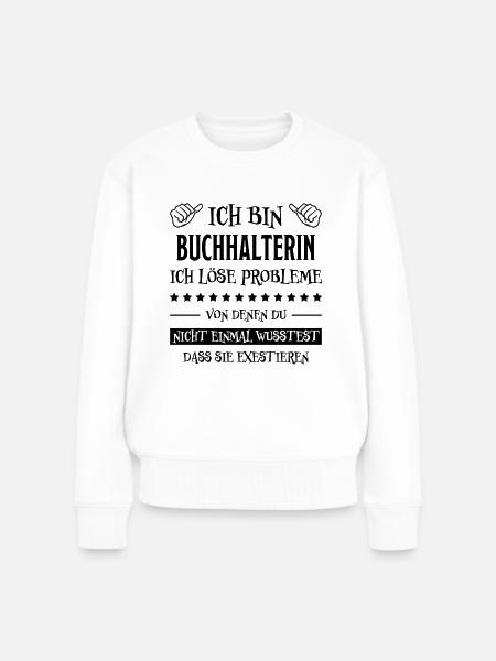 Buchhalterin Spruch Finanzen Buchhalterin Geschenk - Frauen Premium Bio Pullover - Weiß