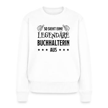 Buchhalterin Spruch Finanzen Buchhalterin Geschenk - Frauen Premium Bio Pullover - Weiß - Vorne - Julia (174cm)