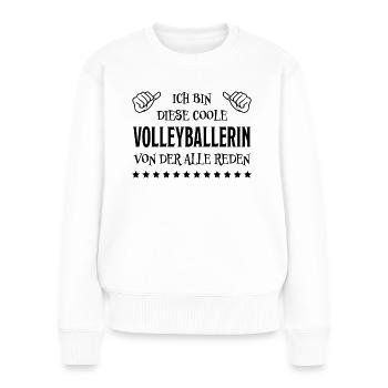 Volleyballerin Spruch Fun Beachvolleyball Geschenk - Frauen Premium Bio Pullover - Weiß - Vorne - Julia (174cm)