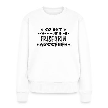 Friseurin Friseur Lustig Spruch Friseurin Geschenk - Frauen Premium Bio Pullover - Weiß - Vorne - Julia (174cm)