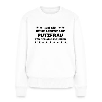 Putzfrau Haushalt Spruch Reinigungskraft Geschenk - Frauen Premium Bio Pullover - Weiß - Vorne - Julia (174cm)