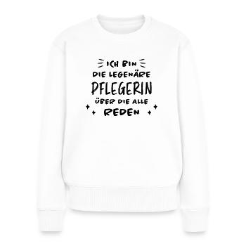 Pflegerin Spruch Pflegekraft Pflegerin Geschenk - Frauen Premium Bio Pullover - Weiß - Vorne - Julia (174cm)