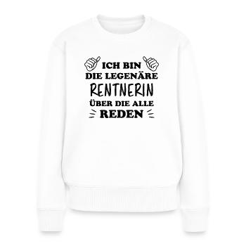 Rentnerin Lustig Spruch Ruhestand Rentner Geschenk - Frauen Premium Bio Pullover - Weiß - Vorne - Julia (174cm)