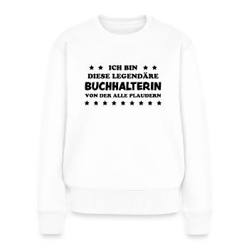 Buchhalterin Spruch Finanzen Buchhalterin Geschenk - Frauen Premium Bio Pullover - Weiß - Vorne - Julia (174cm)