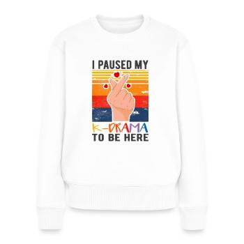I Paused my K-Drama to be Here - Zettai Hikikomori - Frauen Premium Bio Pullover - Weiß - Vorne - Julia (174cm)
