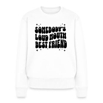 Phrase Humoristique Meilleure Amie Bavarde - Pull Premium bio Femme - blanc - Devant - Julia (174cm)
