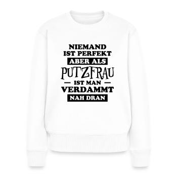 Putzfrau Haushalt Spruch Reinigungskraft Geschenk - Frauen Premium Bio Pullover - Weiß - Vorne - Julia (174cm)
