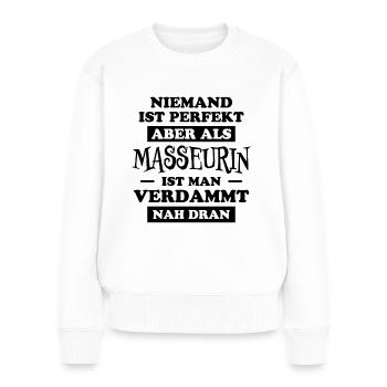 Masseurin Spruch Beruf Massage Masseurin Geschenk - Frauen Premium Bio Pullover - Weiß - Vorne - Julia (174cm)
