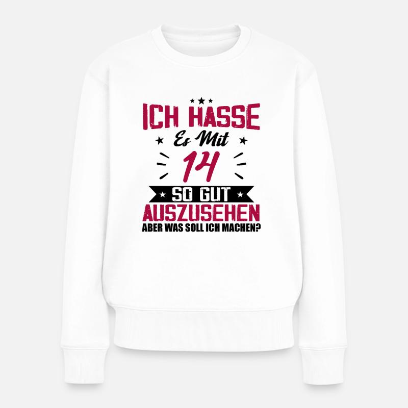 Ich hasse es mit 14 Geburtstag Gut Aussehen - Frauen Premium Bio Pullover - Weiß
