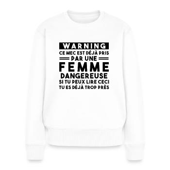 Cadeau Humour couple homme, Femme jalouse danger - Pull Premium bio Femme - blanc - Devant - Julia (174cm)