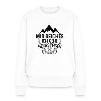 Mir Richten Ich Geh Bergsteigen - - Frauen Premium Bio Pullover - Weiß - Vorne - Julia (174cm)