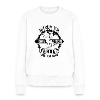 Warum Ich Ohne Stöcke Fahle - Ich kannst - - Frauen Premium Bio Pullover - Weiß - Vorne - Julia (174cm)