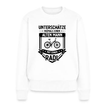Unterschatz Niemals einen Alten Mann mit einem RAD - Frauen Premium Bio Pullover - Weiß - Vorne - Julia (174cm)