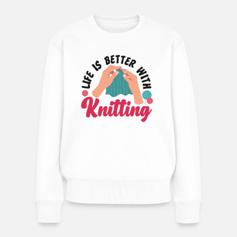 Knitting Knitter Life Is Better - Frauen Premium Bio Pullover - Weiß