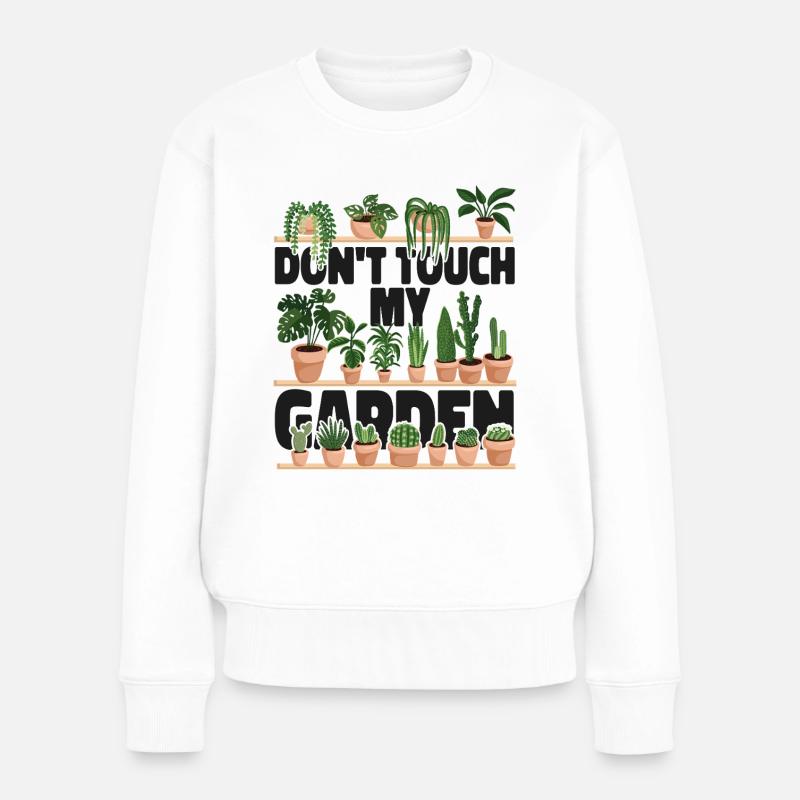 Plant Lover Gardening Don't Touch - Frauen Premium Bio Pullover - Weiß