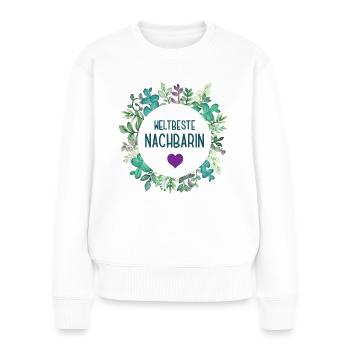 Weltbeste Nachbarin Danke Nachbarsfrau Nachbar - Frauen Premium Bio Pullover - Weiß - Vorne - Julia (174cm)