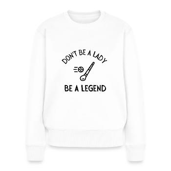 Camogie: Sei keine Dame, sei eine Legende. - Frauen Premium Bio Pullover - Weiß - Vorne - Julia (174cm)