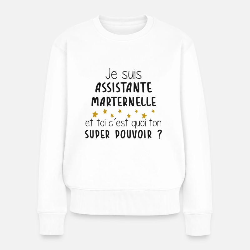 Assistante - Maternelle - Super Pouvoir - Cadeau - Pull Premium bio Femme - blanc