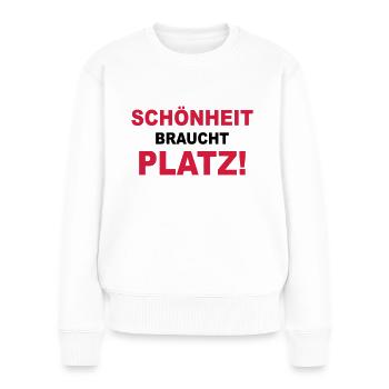 Schönheit braucht Platz! - Frauen Premium Bio Pullover - Weiß - Vorne - Julia (174cm)