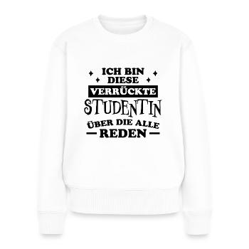 Studentin Spruch Universität Studentin Geschenk - Frauen Premium Bio Pullover - Weiß - Vorne - Julia (174cm)