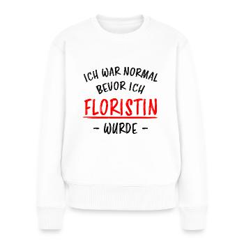 Floristin Beruf Lustige Spruch Floristik Geschenk - Frauen Premium Bio Pullover - Weiß - Vorne - Julia (174cm)