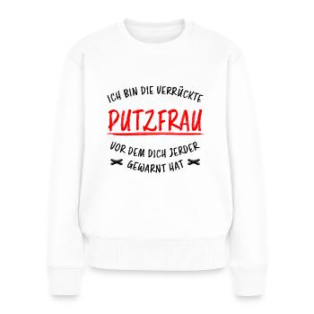 Putzfrau Haushalt Spruch Reinigungskraft Geschenk - Frauen Premium Bio Pullover - Weiß - Vorne - Julia (174cm)