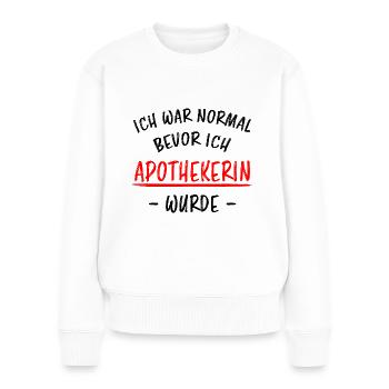 Apothekerin Lustige Spruch Beruf Apotheke Geschenk - Frauen Premium Bio Pullover - Weiß - Vorne - Julia (174cm)