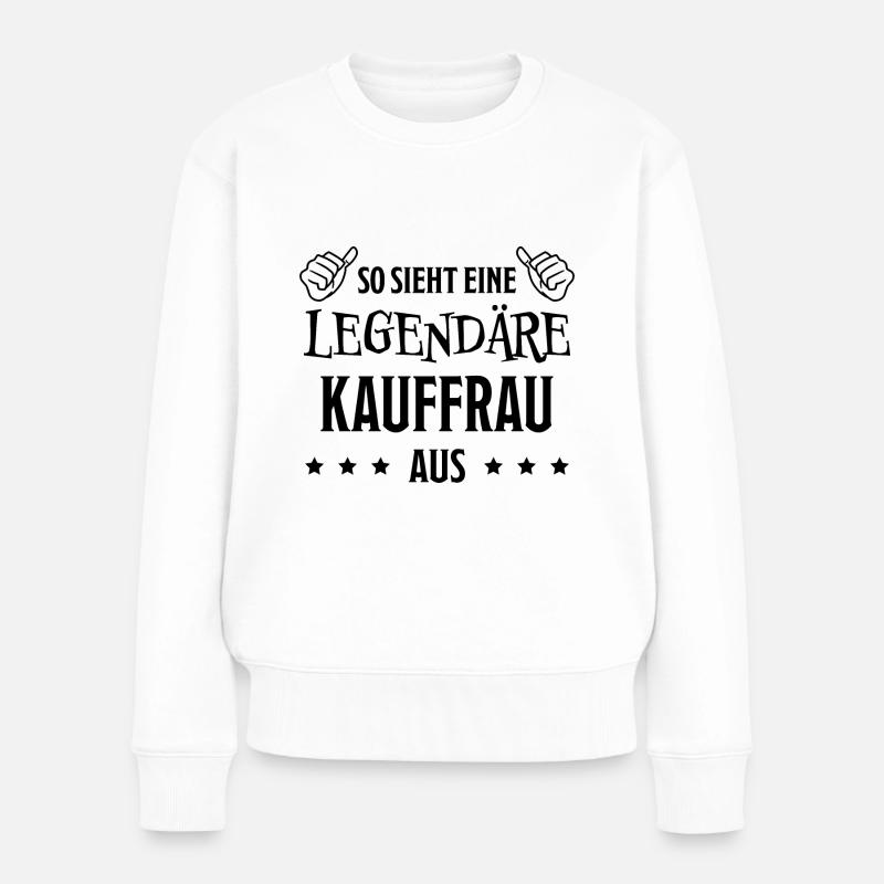 Kauffrau Verkäuferin Fun Lustiger Spruch Geschenk - Frauen Premium Bio Pullover - Weiß