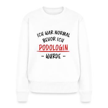 Podologin Lustige Spruch Fuß Nagelstudio Geschenk - Frauen Premium Bio Pullover - Weiß - Vorne - Julia (174cm)