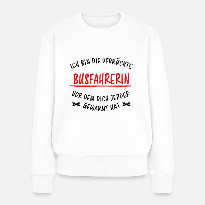 Busfahrerin Lustig Spruch Beruf Linienbus Geschenk - Frauen Premium Bio Pullover - Weiß