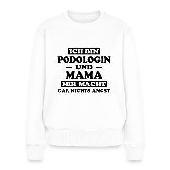 Podologin Spruch Fußpflegerin Podologin Geschenk - Frauen Premium Bio Pullover - Weiß - Vorne - Julia (174cm)