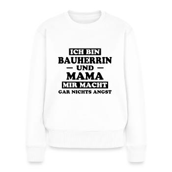 Bauherrin Spruch Bauherr Lustig Bauherrin Geschenk - Frauen Premium Bio Pullover - Weiß - Vorne - Julia (174cm)