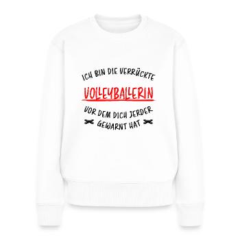 Volleyballerin Spruch Fun Beachvolleyball Geschenk - Frauen Premium Bio Pullover - Weiß - Vorne - Julia (174cm)