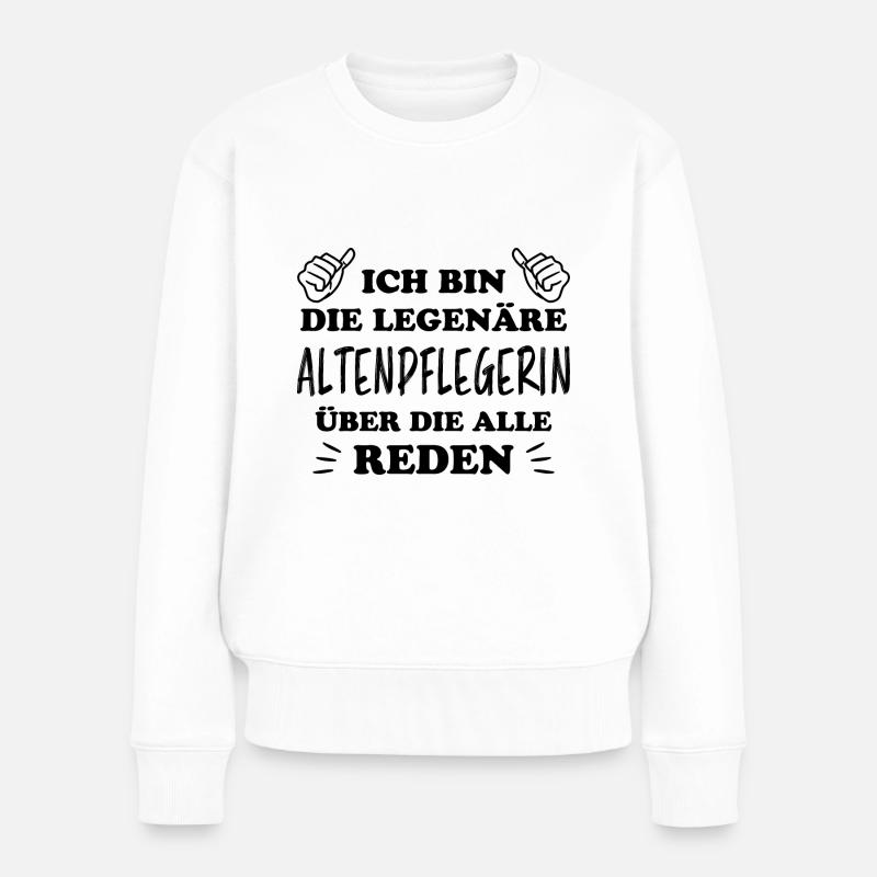 Altenpflegerin Lustiger Spruch Pflegerin Geschenk - Frauen Premium Bio Pullover - Weiß