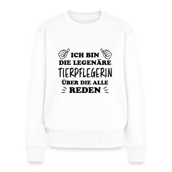 Tierpflegerin Lustig Spruch Tierpflegerin Geschenk - Frauen Premium Bio Pullover - Weiß - Vorne - Julia (174cm)